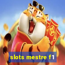 slots mestre f1