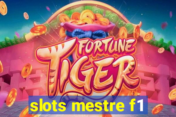 slots mestre f1