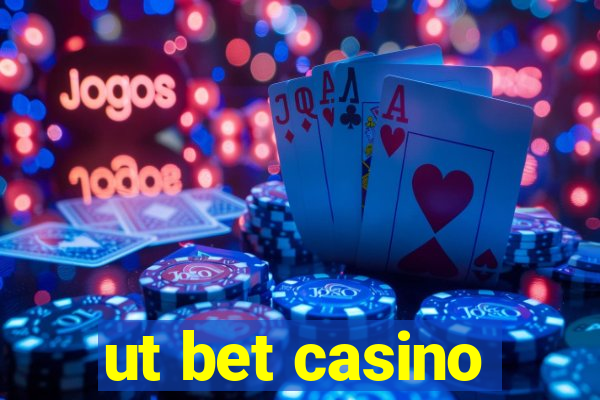 ut bet casino