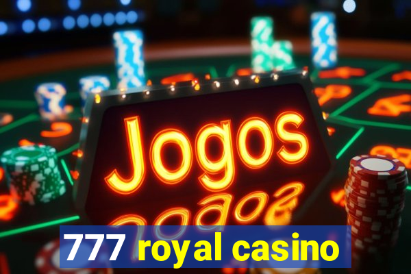 777 royal casino