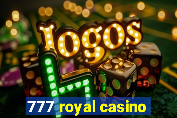 777 royal casino