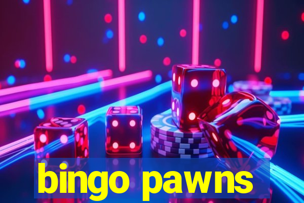 bingo pawns