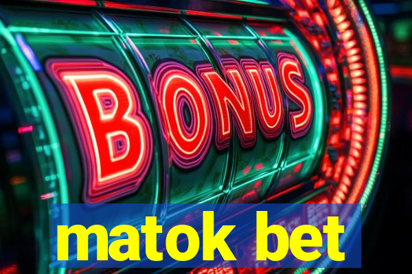 matok bet