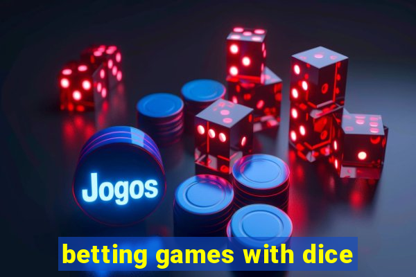 betting games with dice