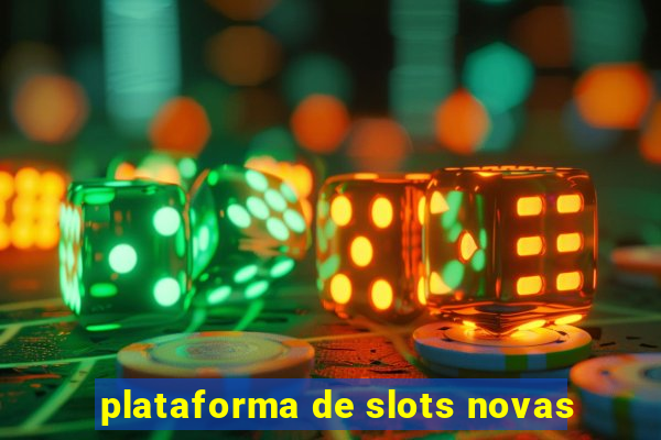 plataforma de slots novas