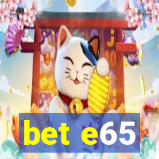 bet e65