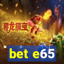 bet e65