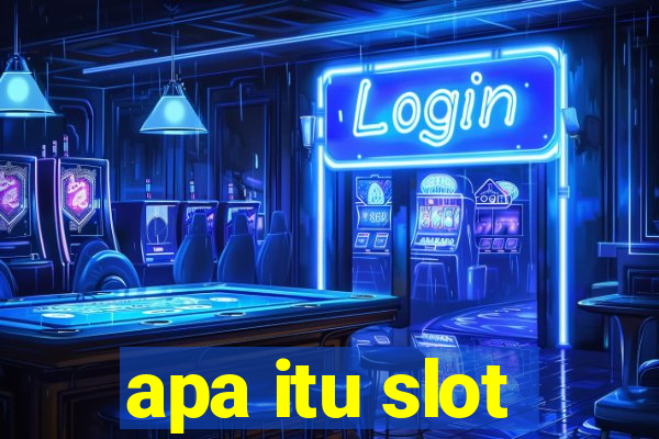 apa itu slot