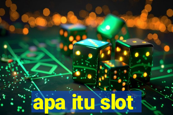 apa itu slot