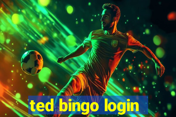 ted bingo login