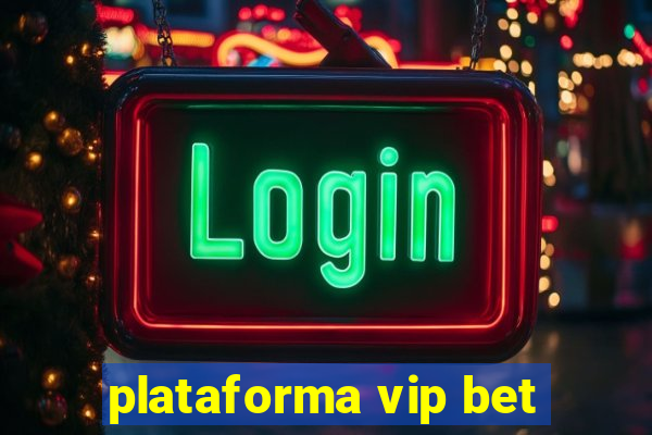 plataforma vip bet