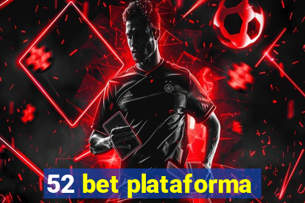 52 bet plataforma