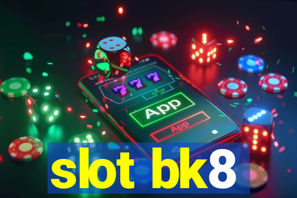 slot bk8