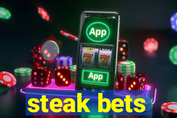 steak bets