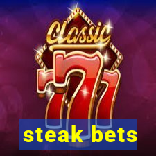 steak bets