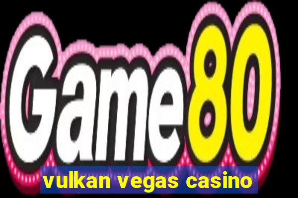 vulkan vegas casino