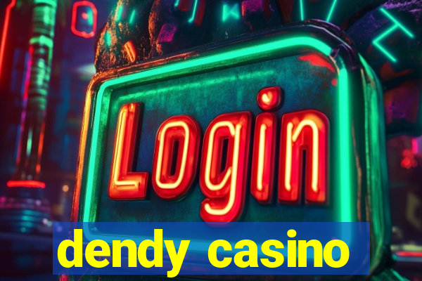 dendy casino