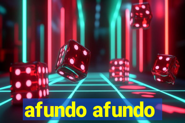 afundo afundo