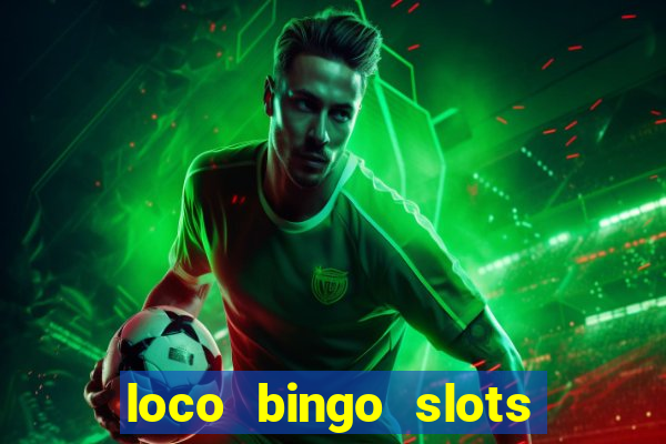 loco bingo slots casino online