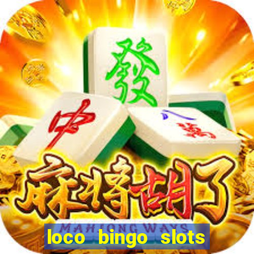 loco bingo slots casino online