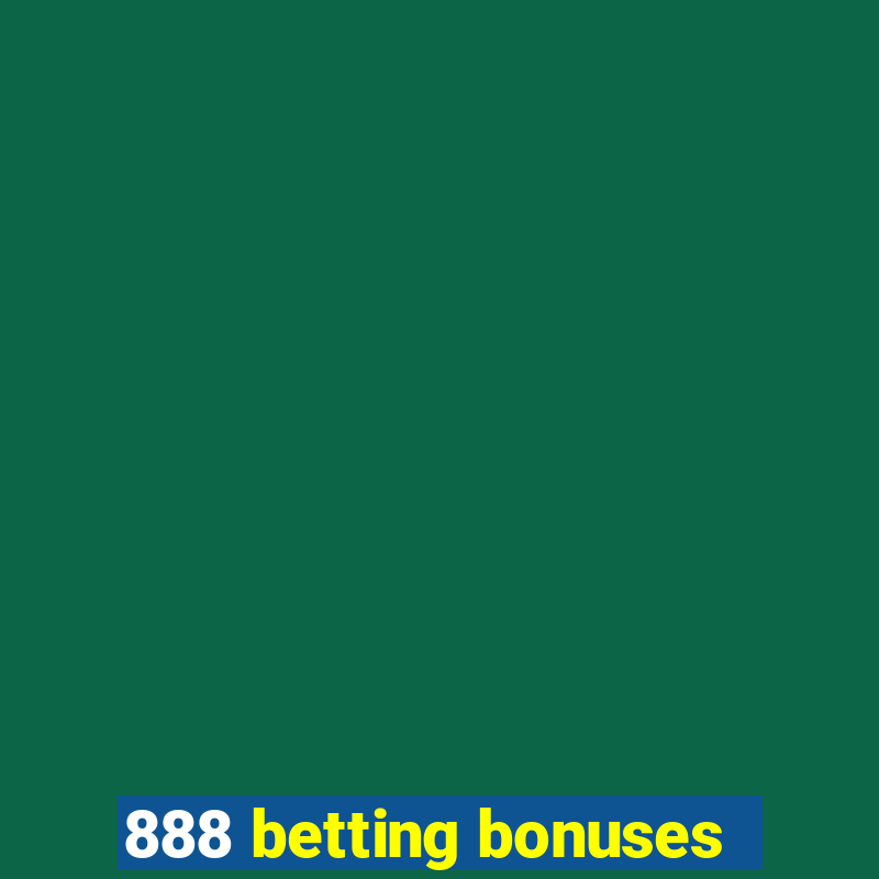 888 betting bonuses