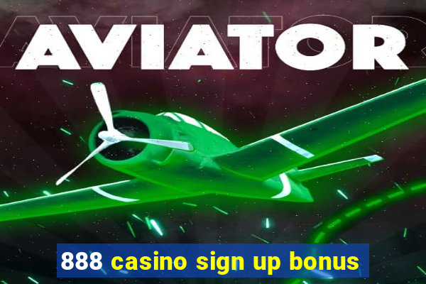 888 casino sign up bonus