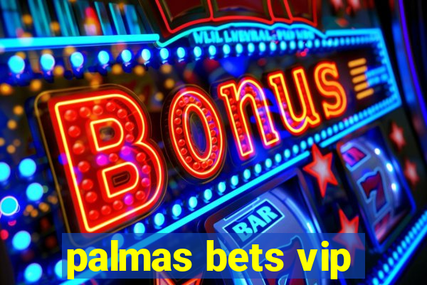 palmas bets vip