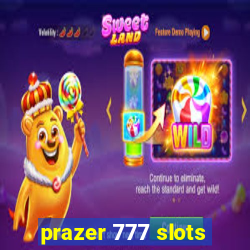 prazer 777 slots