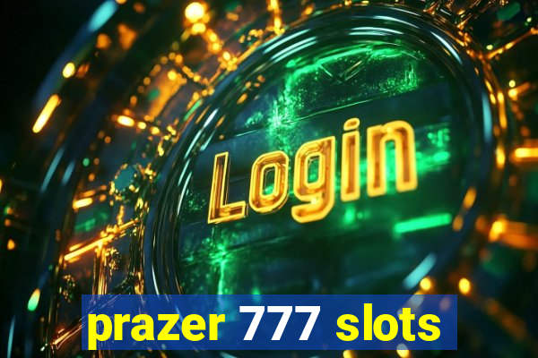 prazer 777 slots