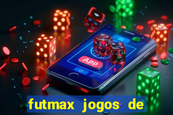 futmax jogos de hoje ao vivo