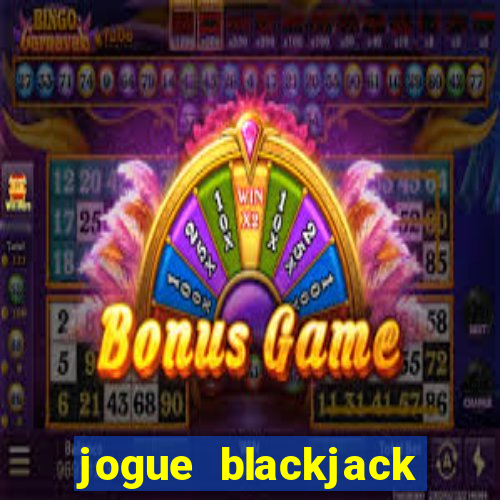 jogue blackjack online grátis