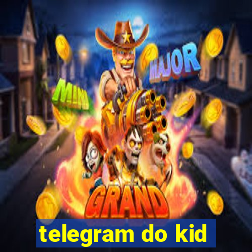 telegram do kid