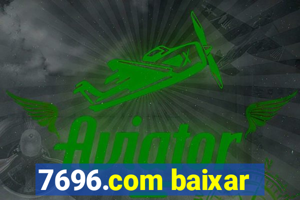 7696.com baixar