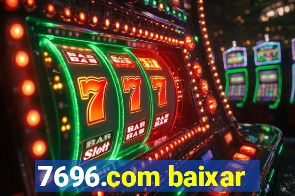 7696.com baixar