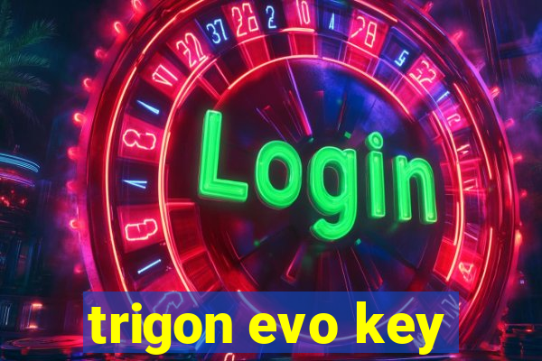 trigon evo key