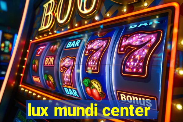 lux mundi center