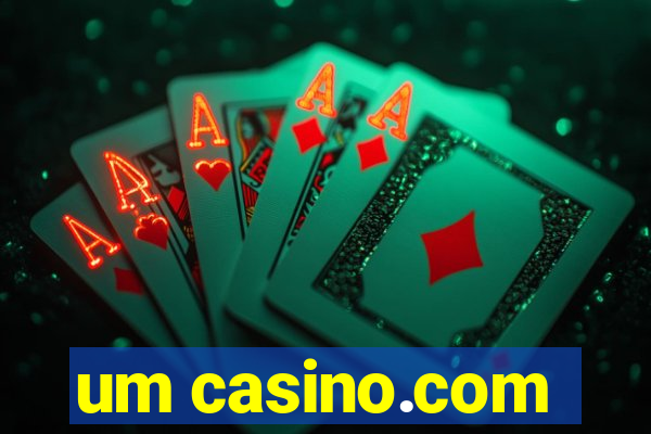 um casino.com