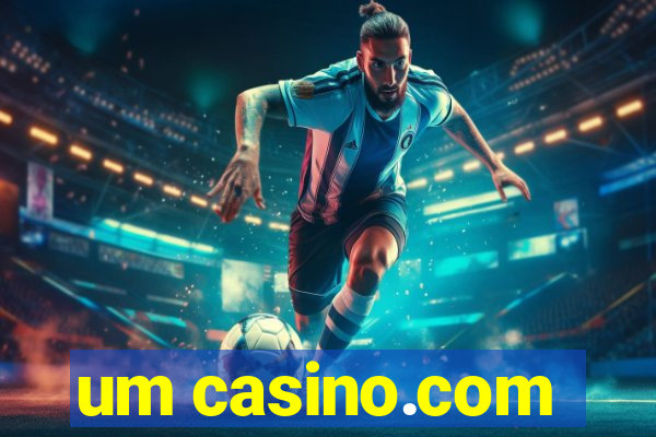 um casino.com