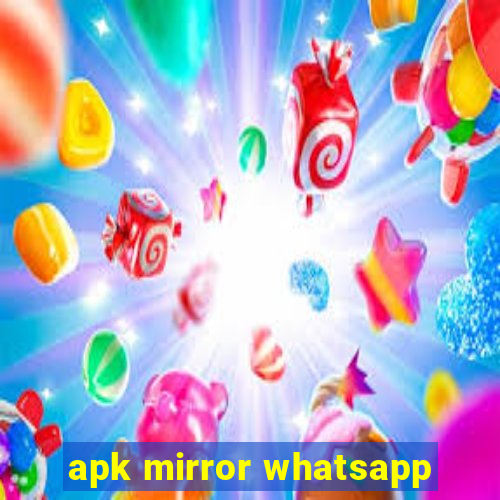 apk mirror whatsapp