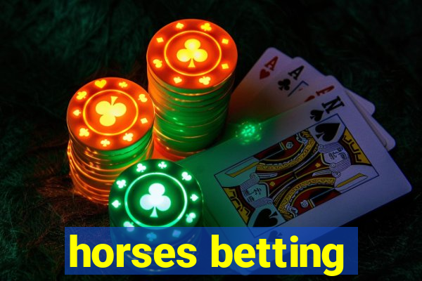 horses betting