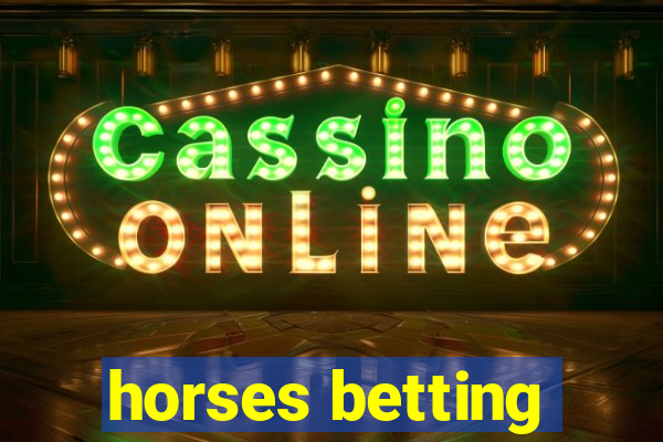 horses betting