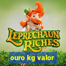 ouro kg valor