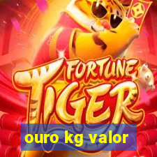 ouro kg valor