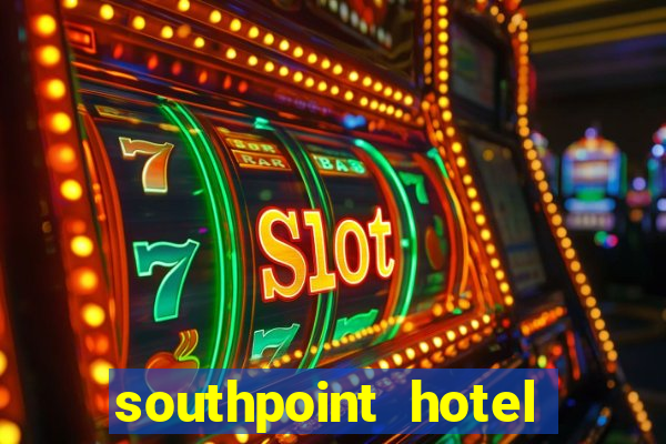 southpoint hotel and casino las vegas