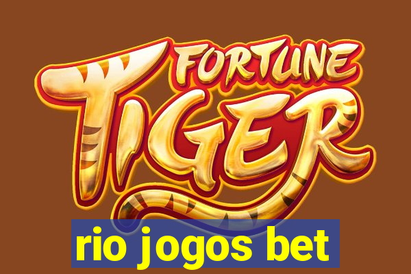 rio jogos bet