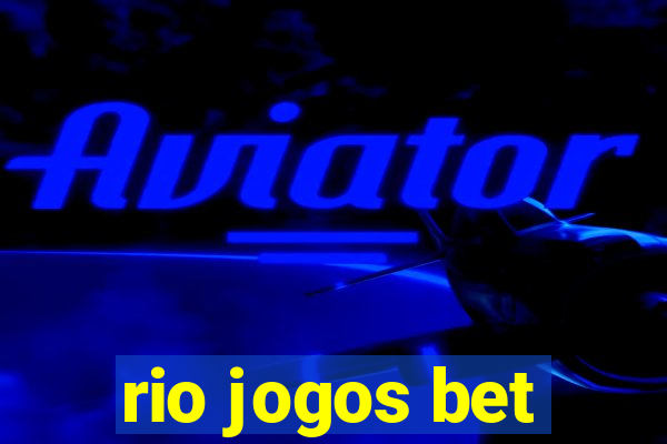 rio jogos bet