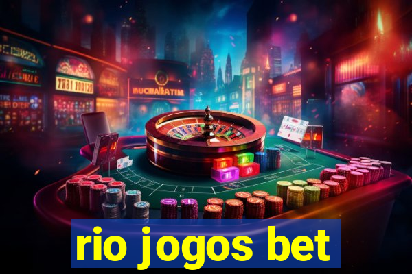 rio jogos bet