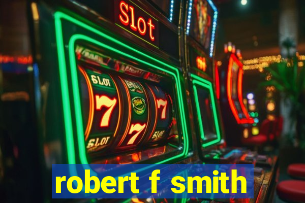 robert f smith