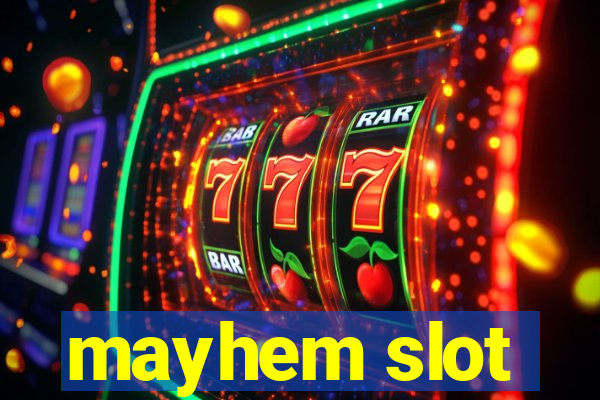 mayhem slot