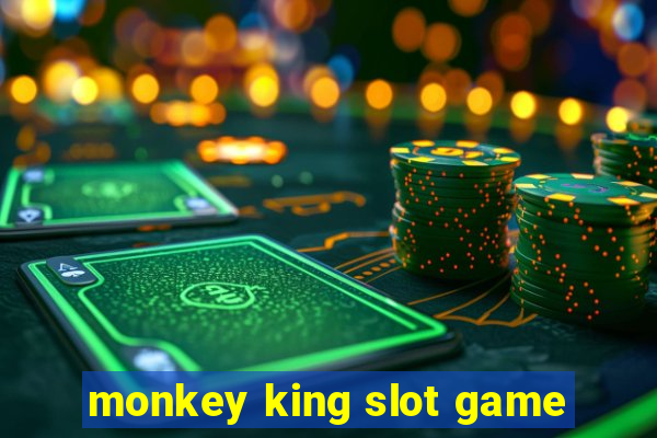 monkey king slot game